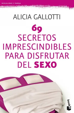 69 SECRETOS IMPRESCINDIBLES PARA DISFRUTAR DEL SEXO