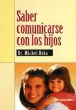 SABER COMUNICARSE CON LOS HIJO SABER COMUNICARSE CON LOS HIJO
