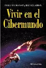VIVIR EN EL CIBERMUNDO VIVIR EN EL CIBERMUNDO