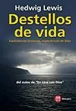 DESTELLOS DE VIDA DESTELLOS DE VIDA