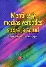 MENTIRAS Y MEDIAS VERDADES SOBRE LA SALUD