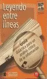 LEYENDO ENTRE LINEAS.GUIA DIDACTICA PARA UN ANALIS LEYENDO ENTRE LINEAS.GUIA DIDACTICA PARA UN ANALIS
