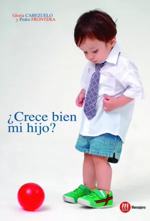 ¿CRECE BIEN MI HIJO? ¿CRECE BIEN MI HIJO?