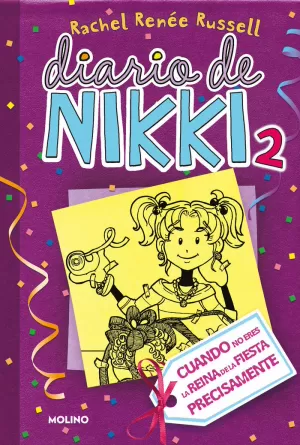 DIARIO DE NIKKI 2. CUANDO NO ERES LA REINA DE LA FIESTA PRECISAMENTE.