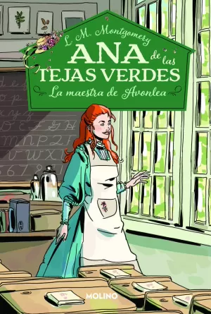 ANA DE LAS TEJAS VERDES 3. LA MAESTRA DE AVONLEA