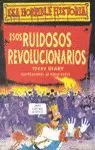 ESOS RUIDOSOS REVOLUCIONARIOS