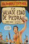 ESA SALVAJE EDAD DE PIEDRA