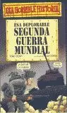 ESA DEPLORABLE SEGUNDA GUERRA