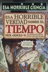 ESA HORRIBLE VERDAD SOBRE EL TIEMPO ESA HORRIBLE VERDAD SOBRE EL TIEMPO