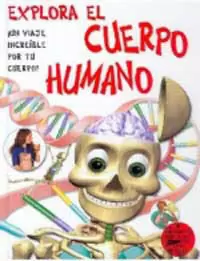 EXPLORA EL CUERPO HUMANO