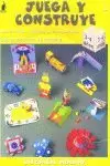 JUEGA Y CONSTRUYE 1 JUEGA Y CONSTRUYE 1