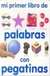 MI PRIMER LIBRO PALABRAS PEGATINAS