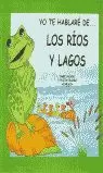 YO TE HABLARE DE LOS RIOS Y LOS LAGOS YO TE HABLARE DE LOS RIOS Y LOS LAGOS