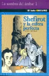 SHEFIROT Y LA ESFERA PERFECTA. LA SOMBRA DEL AMBAR 1
