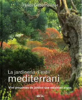 JARDINERIA D'ESTIL MEDITERRANI, LA JARDINERIA D'ESTIL MEDITERRANI, LA