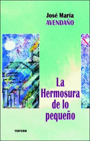 HERMOSURA DE LO PEQUEÑO, LA