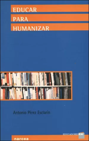 EDUCAR PARA HUMANIZAR