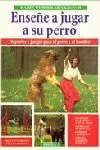 ENSEÑE A JUGAR A SU PERRO