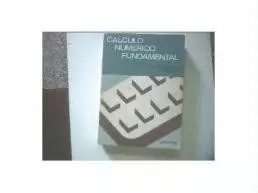 CALCULO NUMERICO FUNDAMENTAL CALCULO NUMERICO FUNDAMENTAL
