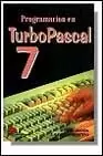 TURBO PASCAL 7 PROGRAMACION EN TURBO PASCAL 7 PROGRAMACION EN
