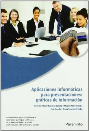 APLICACIONES INFORMÁTICAS PARA PRESENTACIONES: GRÁFICAS DE INFORMACIÓN. MICROSOFT POWERPOINT 2007