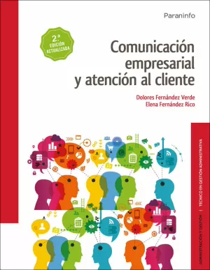 COMUNICACIÓN EMPRESARIAL Y ATENCIÓN AL CLIENTE 2.ª  EDICIÓN