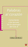 PALABRAS AL CORAZON. LECTURAS DOMINGOS CICLO B