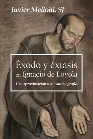 EXODO Y ÉXTASIS EN IGNACIO DE LOYOLA