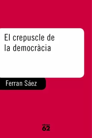 CREPUSCLE DE LA DEMOCRACIA,EL