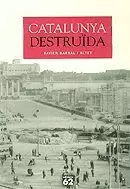 CATALUNYA DESTRUIDA