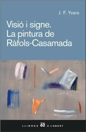 VISIO I SIGNE LA PINTURA DE RAFOLS CASAMADA