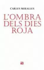 L´OMBRA DELS DIES ROJA