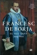 FRANCESC DE BORJA - EL DUC SANT