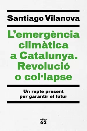 L'EMERGÈNCIA CLIMÀTICA A CATALUNYA. REVOLUCIÓ O COL·LAPSE