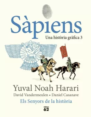 SÀPIENS 3. ELS SENYORS DE LA HISTÒRIA