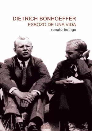 DIETRICH BONHOEFFER. ESBOZO DE UNA VIDA