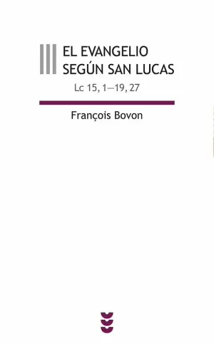 EVANGELIO SEGUN SAN LUCAS. III. (LC 15, 1-19,27)