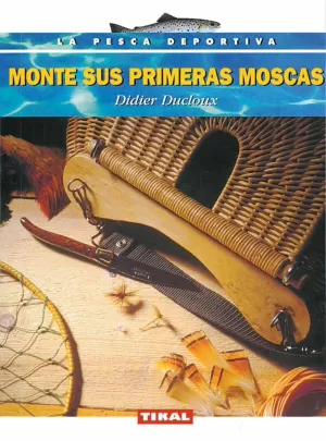 MONTE SUS PRIMERAS MOSCAS