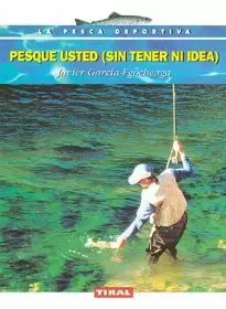 PESQUE USTED SIN TENER NI IDEA