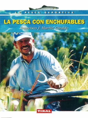 PESCA CON ENCHUFABLES,LA