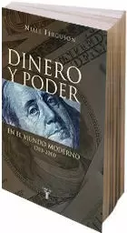 DINERO Y PODER EN EL MUNDO MODERNO 1700-2000