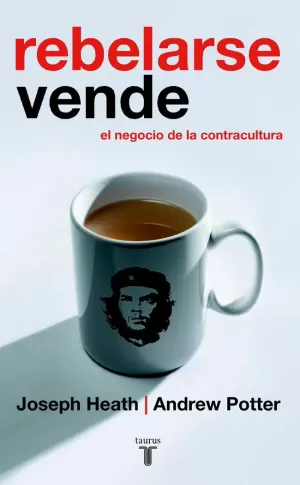 REBELARSE VENDE. EL NEGOCIO DE LA CONTRA