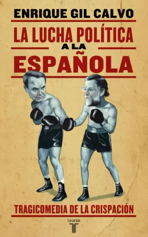 LA LUCHA POLITICA A LA ESPAÑOLA