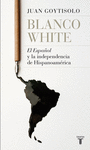 BLANCO WHITE, EL ESPAÑOL Y LA INDEPENDEC