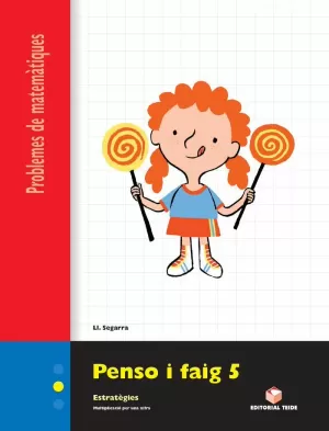 PENSO I FAIG 5, ESTRATÈGIES PER RESOLDRE PROBLEMES, MULTIPLICACIÓ PER