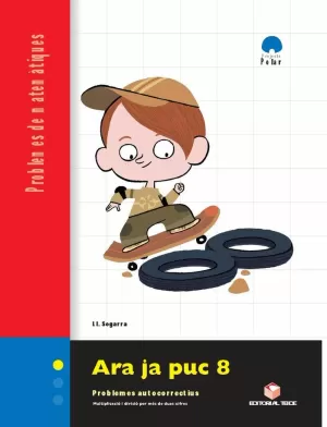 ARA JA PUC 8. QUADERN DE PROBLEMES DE MATEMÀTIQUES - CICLE SUPERIOR ARA JA PUC 8. QUADERN DE PROBLEMES DE MATEMÀTIQUES - CICLE SUPERIOR