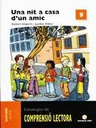 9 - UNA NIT A CASA D'UN AMIC - ESTRATEGIES COMPRENSIÓ LECTORA 9 - UNA NIT A CASA D'UN AMIC - ESTRATEGIES COMPRENSIÓ LECTORA