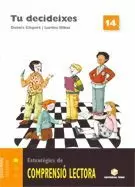 ESTRATÈGIES DE COMPRENSIÓ LECTORA 14, TU DECIDEIXES, EDUCACIÓ PRIMÀRIA, CICLE SUPERIOR