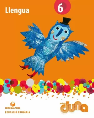 LLENGUA 6. PROJECTE DUNA - LLIBRE LLENGUA 6. PROJECTE DUNA - LLIBRE