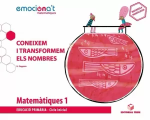 MATEMÀTIQUES 1 EPO. CONEIXEM I TRANSFORMEM ELS NOMBRES - EMOCIONA'T